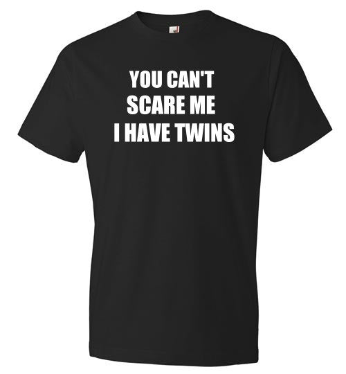 You Can't Scare Me I Have Twins Top
