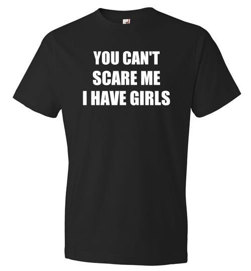 You Can't Scare Me I Have Girls Top